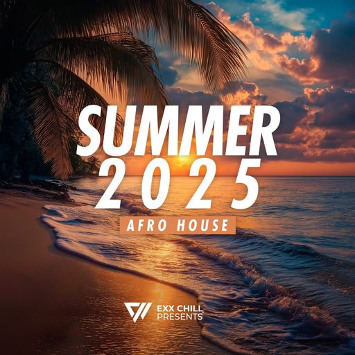 EXX CHILL PRESENTS SUMMER 2025 Mixed by Matt Brock