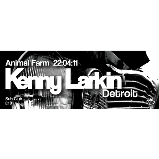Kenny Larkin at "Animal Farm" @ SubClub (Glasgow-UK) - 22 April 2011