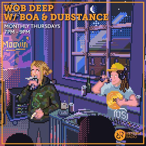 Wob Deep w/ Boa & Dubstance 25th May 2023