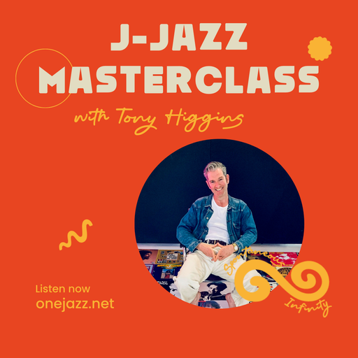 Tony Higgins presents: J-Jazz Masterclass (21 April 2026)