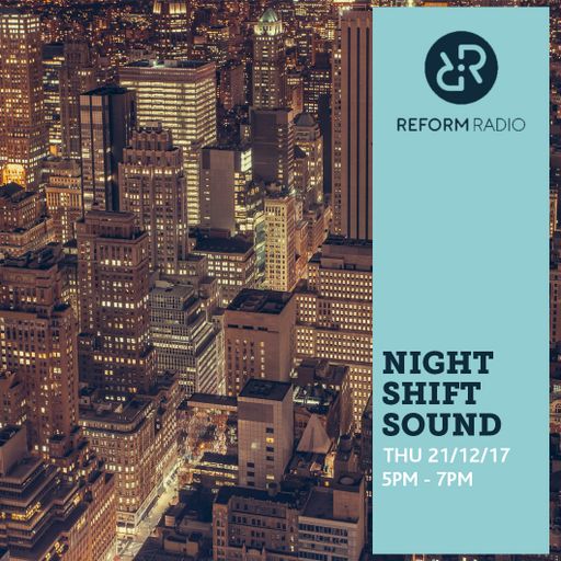 Night Shift Sound 21st December 2017