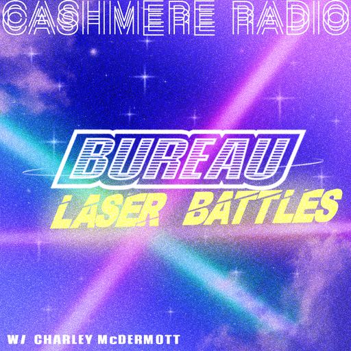 Bureau #10: Laser Battles w/ Charley McDermott 15.06.182018