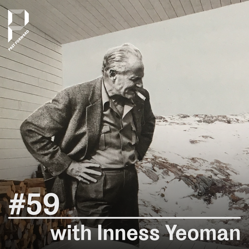 Past Forward #59 w/ Inness Yeoman 21.08.2021