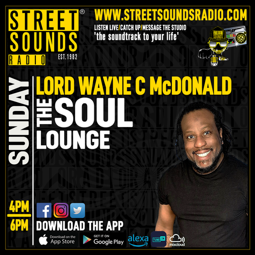 The Soul Lounge with Lord Wayne C McDonald on Street Sounds Radio 1600-1800 08/02/2026