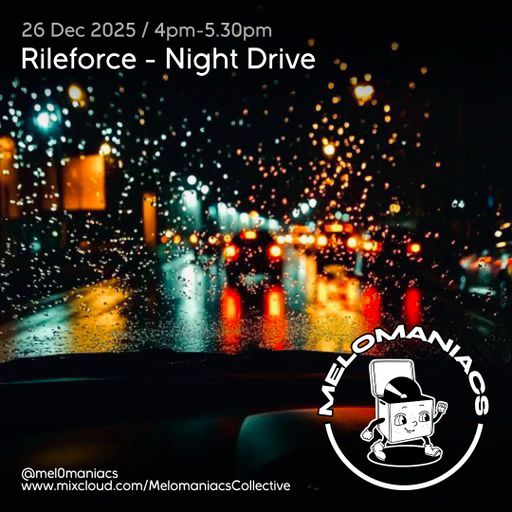 Rileforce // Night Drive // 26.12.25 // Melomaniacs