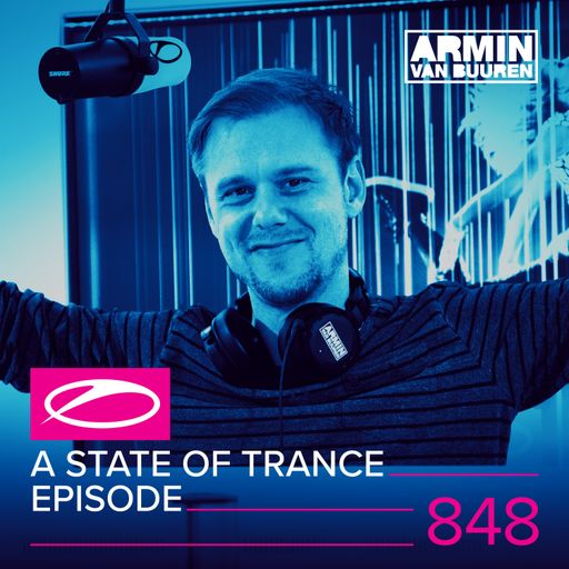 A State Of Trance Episode 848 – Armin van Buuren