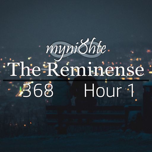 The Reminense 368 - Hour 1
