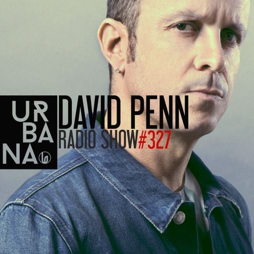 Urbana Radioshow con David Penn Capítulo #327- ESPAÑOL