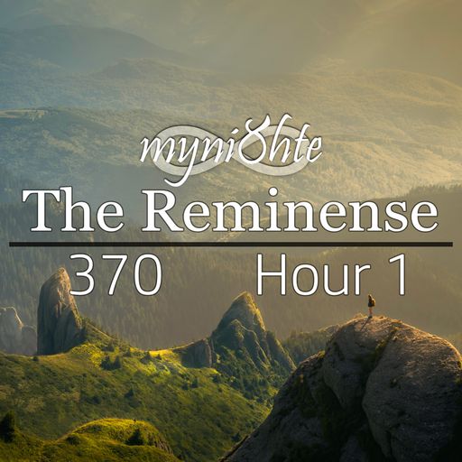 The Reminense 370 - Hour 1