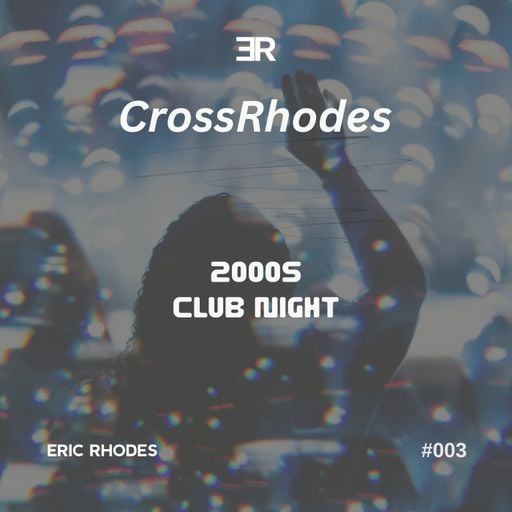 CrossRhodes Party Vol. 3 - 2000s Club Night (Dirty)