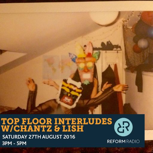 Top Floor Interludes w/Chantz & Lish 27th August 2016