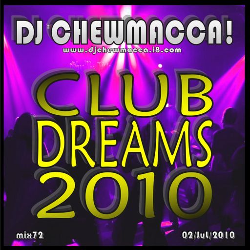 DJ Chewmacca! - mix72 - Club Dreams 2010