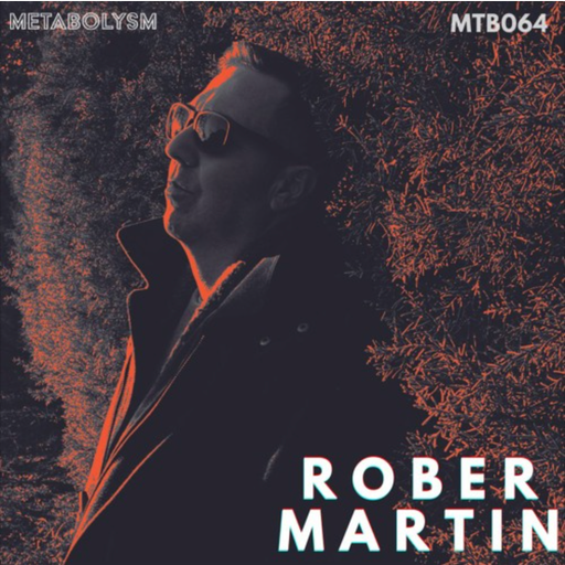 Metabolysm • MTB064 • Rober Martin