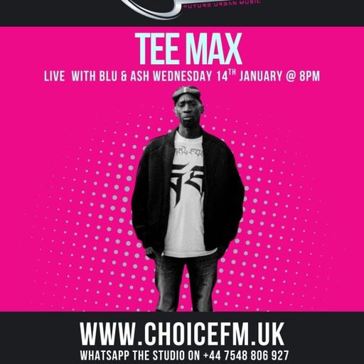 ChoiceFMUK - Live with Blu and Ash with Teemax - 14/01/2025
