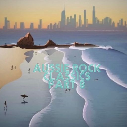 Aussie Rock Classics ~ Part 8