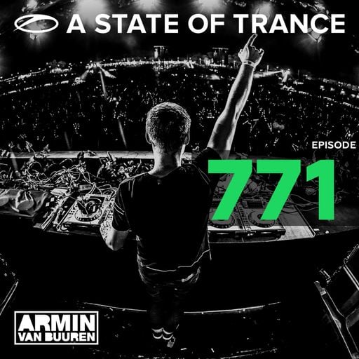 A State Of Trance Episode 771 – Armin van Buuren