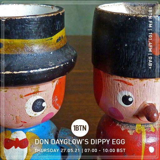 Don Dayglow's Dippy Egg - 27.05.2021