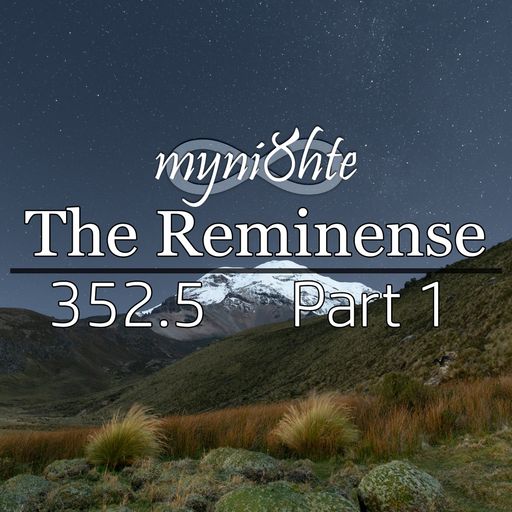 The Reminense 352.5 - Part 1