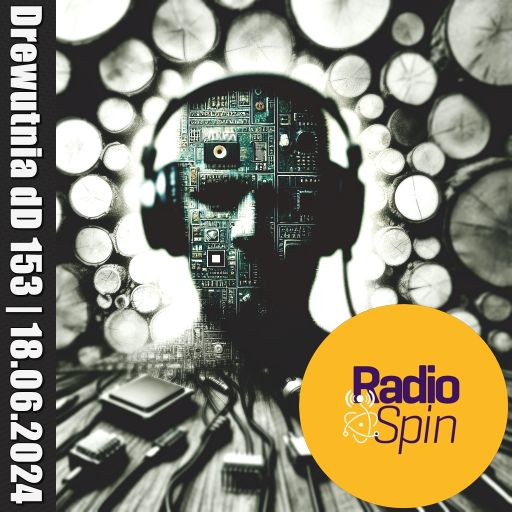 Drewutnia dD 153 | 18.06.2024 | Radio SPIN