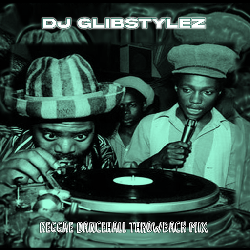 DJ GlibStylez - 80's 90's Reggae Dancehall Throwback Mix