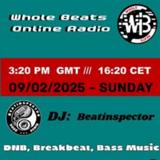 Beatinspector @ Whole Beats Online Radio - DNB, Breakbeat, Bass Music - 09/02/2025"