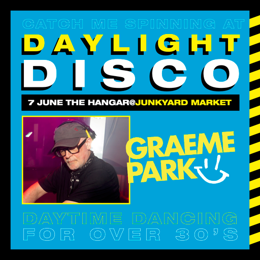 This Is Graeme Park: Daylight Disco @ Junkyard Norwich 07JUN25