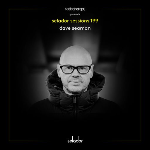Selador Sessions 199 | Dave Seaman's Radio Therapy