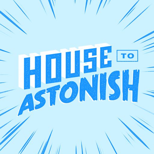 House to Astonish Presents: The Lightning Round Episode 8