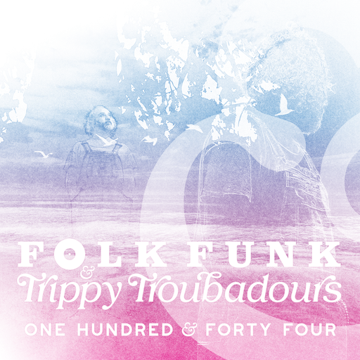 Folk Funk & Trippy Troubadours 144