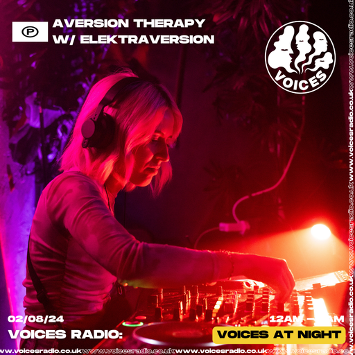 Aversion Therapy w/ Elektraversion - 02/08/24 - [Voices Radio]
