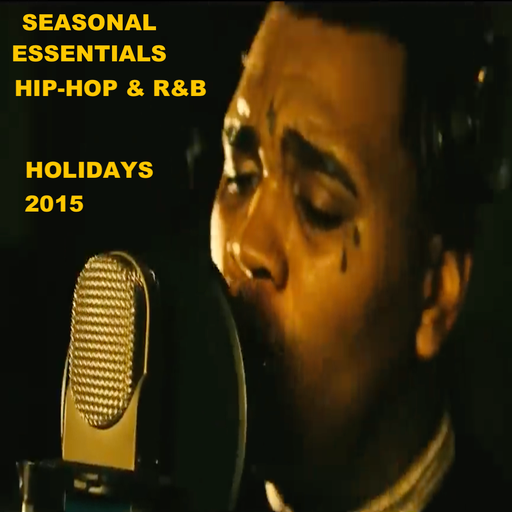 Seasonal Essentials: Hip Hop & R&B - 2015 Pt 5: Holiday Styles
