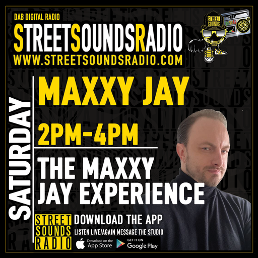 The Maxxy Jay Experience with Maxxy Jay on Street Sounds Radio 1400-1600 15/10/2022
