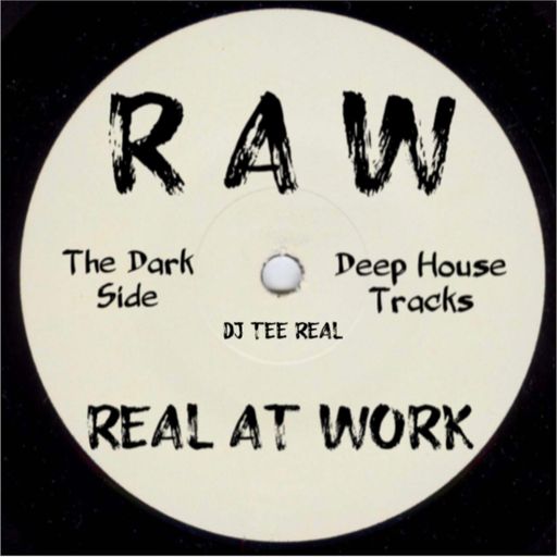 R A W  ReaL At WorK (Dark Side Mix)