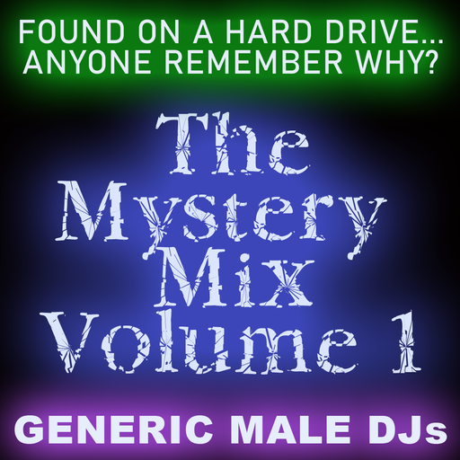 Mystery Mix Volume 1 (Found on a Hard Drive, Anyone Remember Why?)