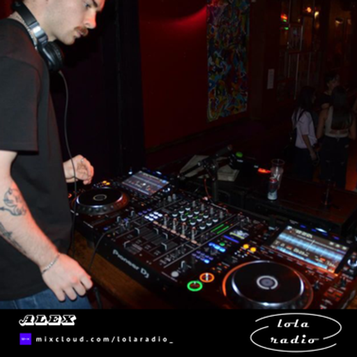 Lola Radio | Alex 006 | 03.02.25