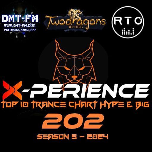 X-PERIENCE TOP 10 TRANCE CHART 202 HYPE & BIG Radio TwoDragons 20.6.2024