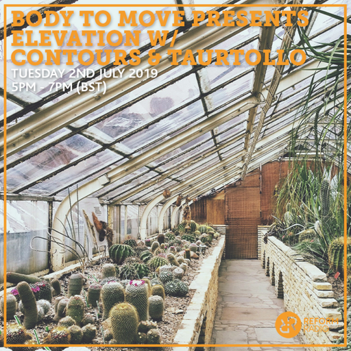 Body To Move Presents Elevation w/ Contours & Taurtollo 2nd July 2019