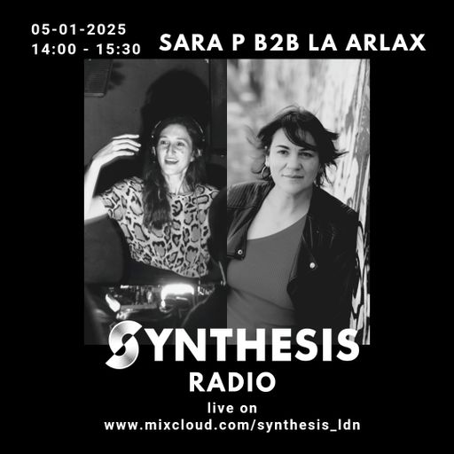 Sara P b2b La Arlax @Synthesis 06-01-25