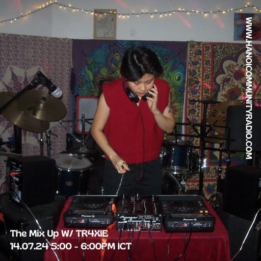 The Mix Up w/ TR4XIE 07.2024