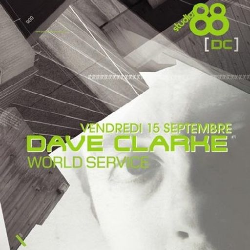Dave Clarke at "World Service Tour" @ Studio 88 (Aix-en-Provence - France) - 15 September 2006