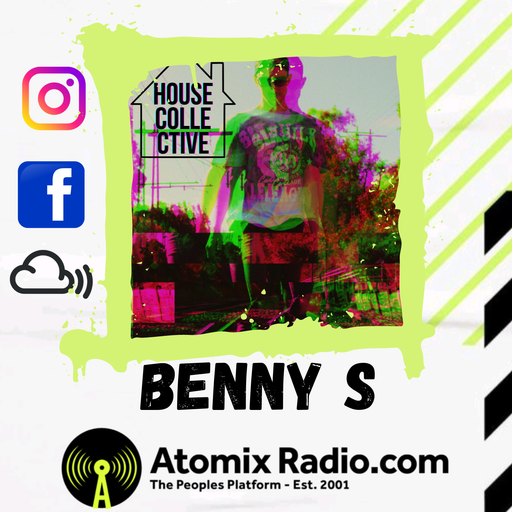 Benny S - House Collective 025 - 2/6/23 - Atomix Radio