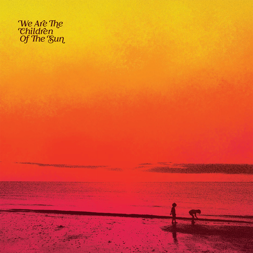 We Are The Children of the Sun - Available now on BBE Music