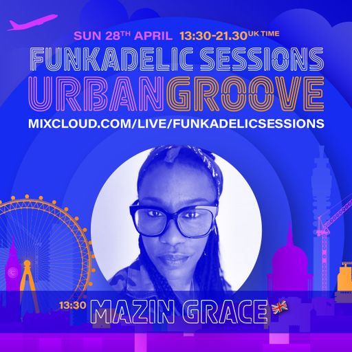 MaZin  Grace - Funkadelic Sessions | URBAN GROOVE - 28-APR-2024