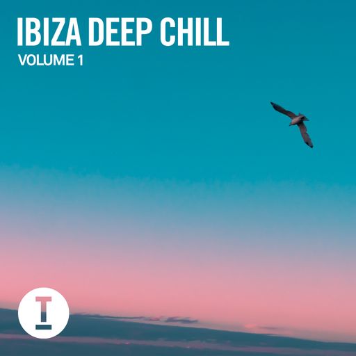 Toolroom Ibiza Deep Chill Vol. 1