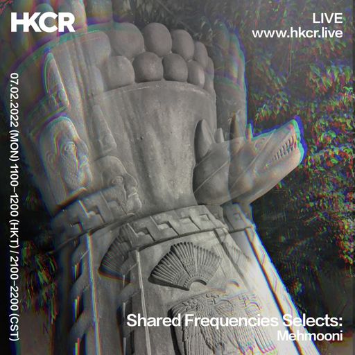 Shared Frequencies Selects: Mehmooni - 07/02/2022