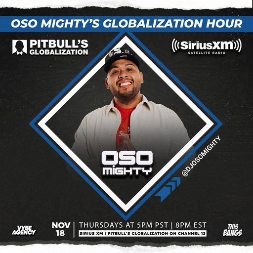 OSO ON PITBULL'S GLOBALIZATION 11.18.2021