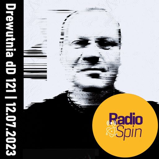 Drewutnia dD 121 | 12.07.2023 | Radio SPIN
