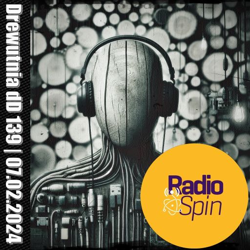 Drewutnia dD 139 | 07.02.2024 | Radio SPIN