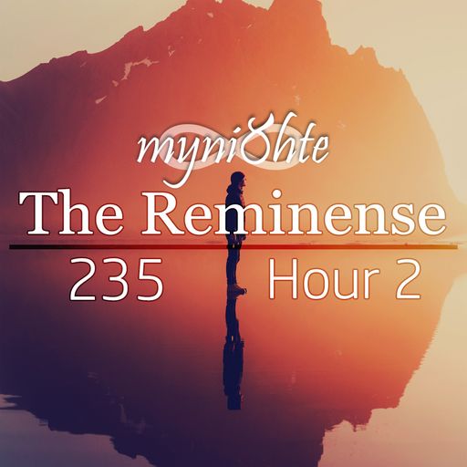The Reminense 235 - Hour 2