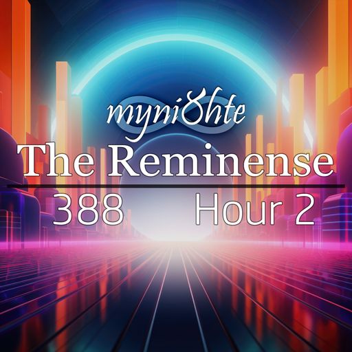 The Reminense 388 - Hour 2
